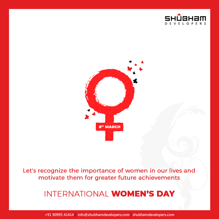 Let's recognize the importance of women in our lives and motivate them for greater future achievements.

#WomensDay #women #WomensDay2020 #RespectWomen #EachforEqual #InternationalWomensDay #InternationalWomensDay2020 #ShubhamDevelopers #RealEstate #Gujarat #India