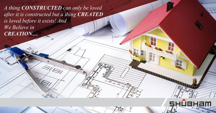 Shubham Developers believes in creating a place worthwhile to live in. We Believe in Creation!