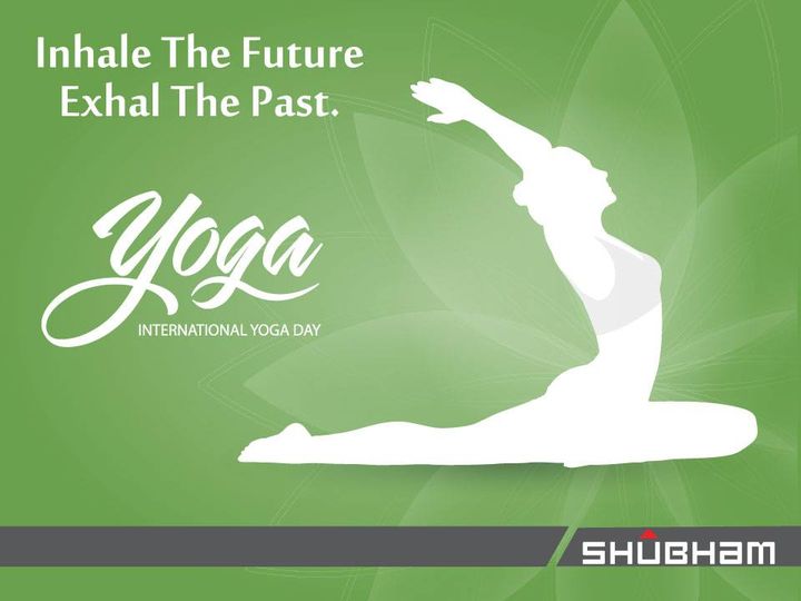 Inhale the Future and Exhale the Past. Practice Yoga to stay Fit and Healthy. 

#InternationalYogaDay