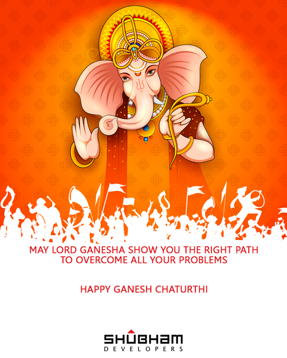 May Lord Ganesha show you the right path to overcome all your problems

#GaneshChaturthi #GanpatiBappaMorya #Ganeshotsav #HappyGaneshChaturthi #GaneshChaturthi2018 #ShubhamDevelopers #RealEstate