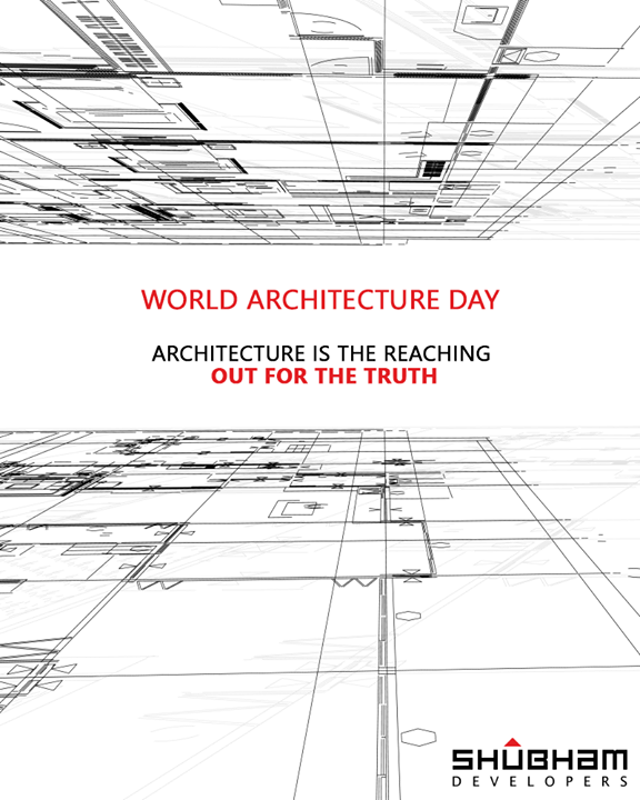 Architecture is the reaching out for the truth.

#WorldArchitectureDay #ArchitectureDay #ShubhamDevelopers #RealEstate #Gujarat
