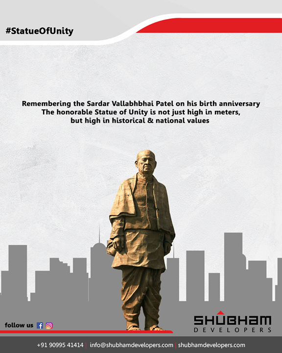 Remembering the Sardar Vallabhbhai Patel on his birth anniversary. The honorable Statue of Unity is not just high in meters, but high in historical & national values.

#SardarVallabhbhaiPatel #StatueOfUnity #WorldsTallestStatue #TallestStatueOfTheWorld #TallestStatue #IronMan #IronManOfIndia #SVP #Gujarat #India #ShubhamDevelopers #RealEstate