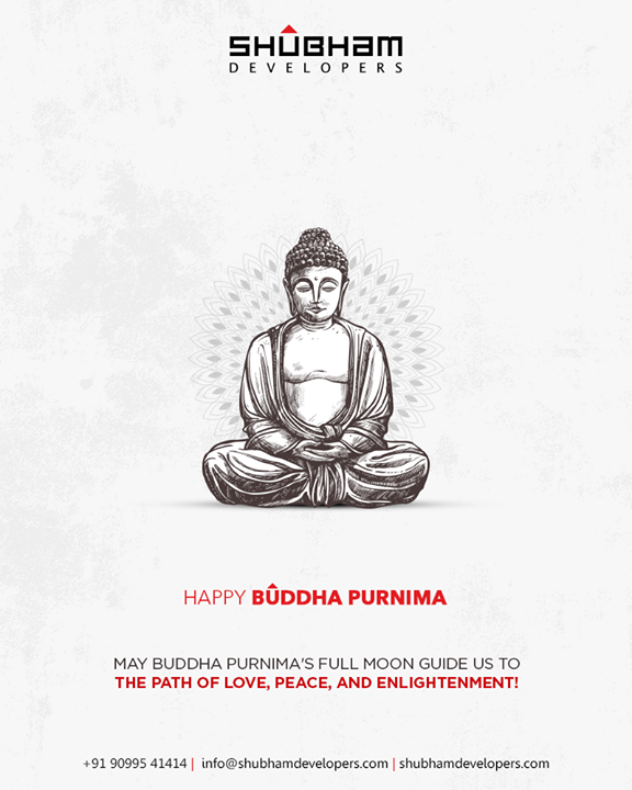 May Buddha Purnima's full moon guide us to the path of love, peace, and enlightenment!

#BuddhaPurnima #BuddhaPurnima2019 #LordBuddha #ShubhamDevelopers #RealEstate #Gujarat #India