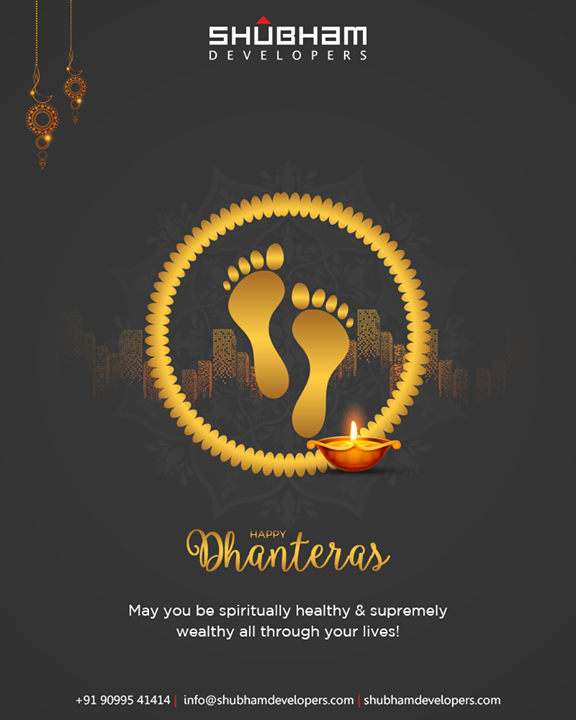 May you be spiritually healthy & supremely wealthy all through your lives!

#Dhanteras #Dhanteras2019 #ShubhDhanteras #IndianFestivals #DiwaliIsHere #Celebration #HappyDhanteras #FestiveSeason #Diwali2019 #ShubhamDevelopers #RealEstate #Gujarat #India