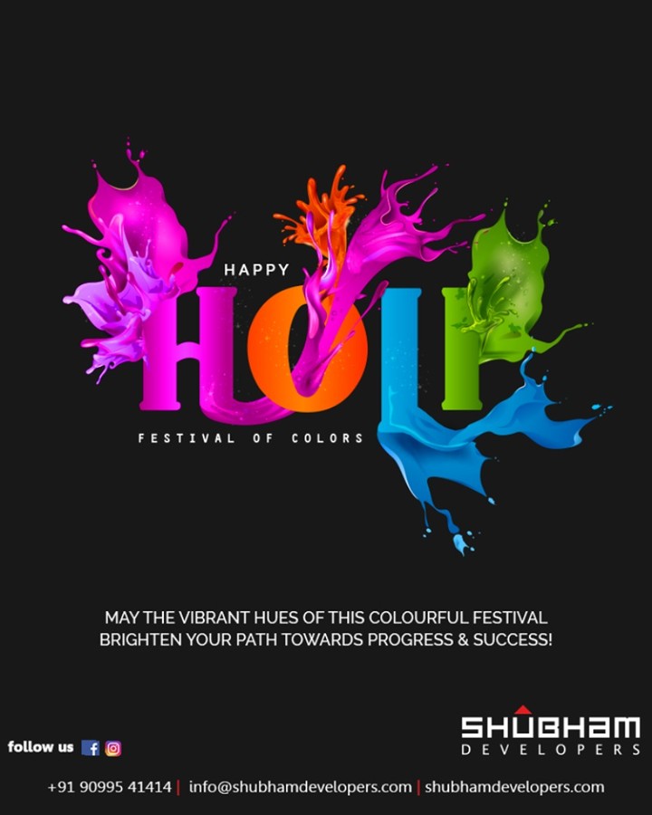 May the vibrant hues of this colourful festival brighten your path towards progress & success!

#HappyHoli2019 #Holi2019 #HappyHoli #होली #Holi #IndianFestival #FestivalOfColours #ShubhamDevelopers #Gujarat #India