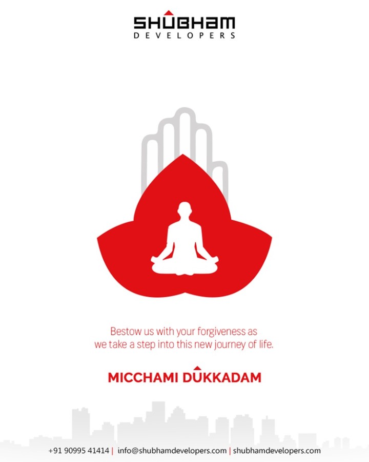 Bestow us with your forgiveness as I take a step into this new journey of life. Micchami Dukkadam

#MicchamiDukkadam #Samvatsari #Samvatsari2019 #ShubhamDevelopers #RealEstate #Gujarat #India