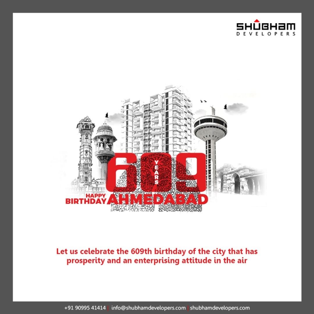Let us celebrate the 609th birthday of the city that has prosperity and an enterprising attitude in the air.

#HappyBirthdayAmdavad #HappyBirthdayAhmedabad #AhmedabadBirthday #MaruAmdavad #HappyBirthdayAmdavad2020 #ShubhamDevelopers #RealEstate #Gujarat #India