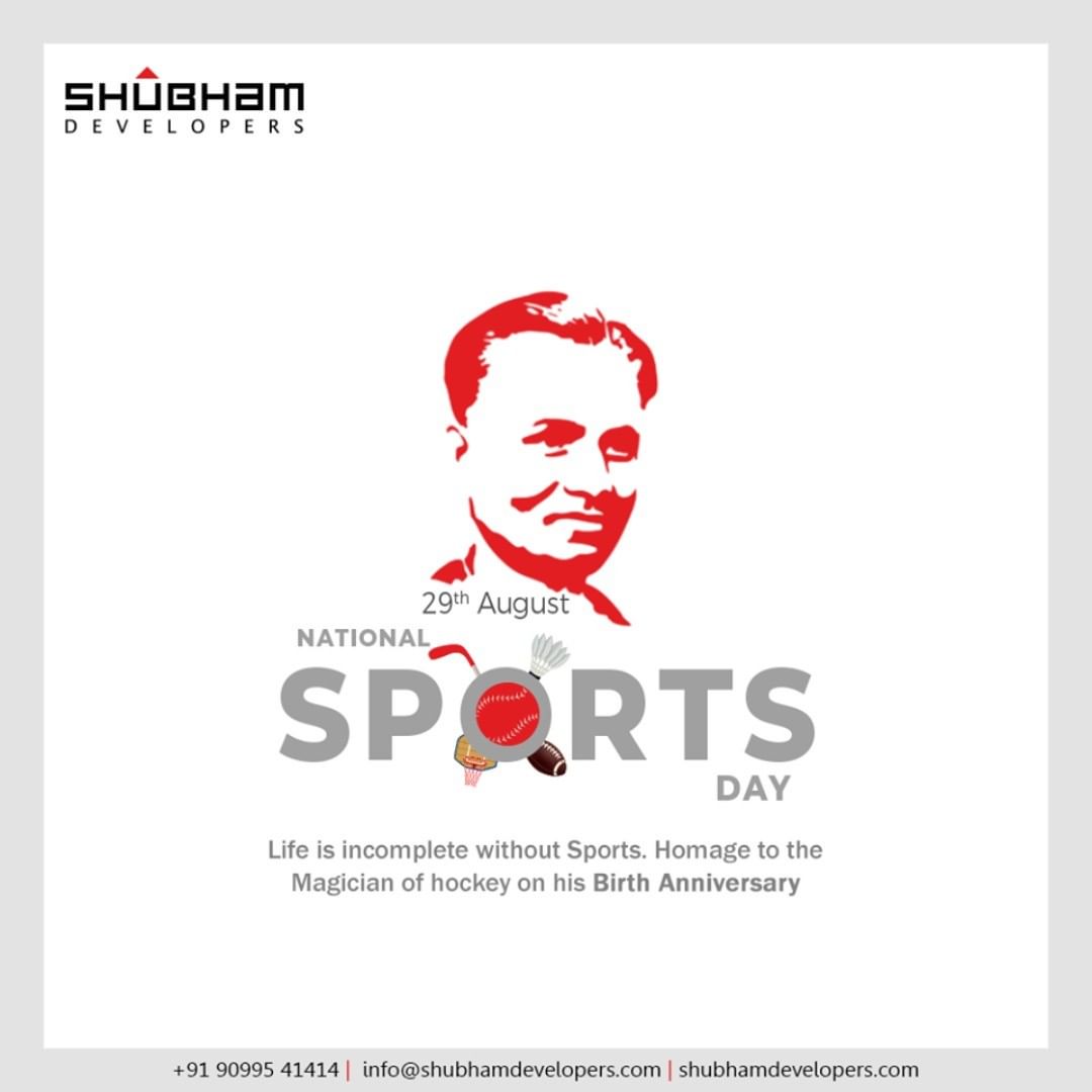 Life is incomplete without sports. Homage to the magician of hockey on his Birth Anniversary

#NationalSportsDay #SportsDay #NationalSportsDay2020 #MajorDhyanChand #BirthAnniversary #ShubhamDevelopers #RealEstate #Gujarat #India