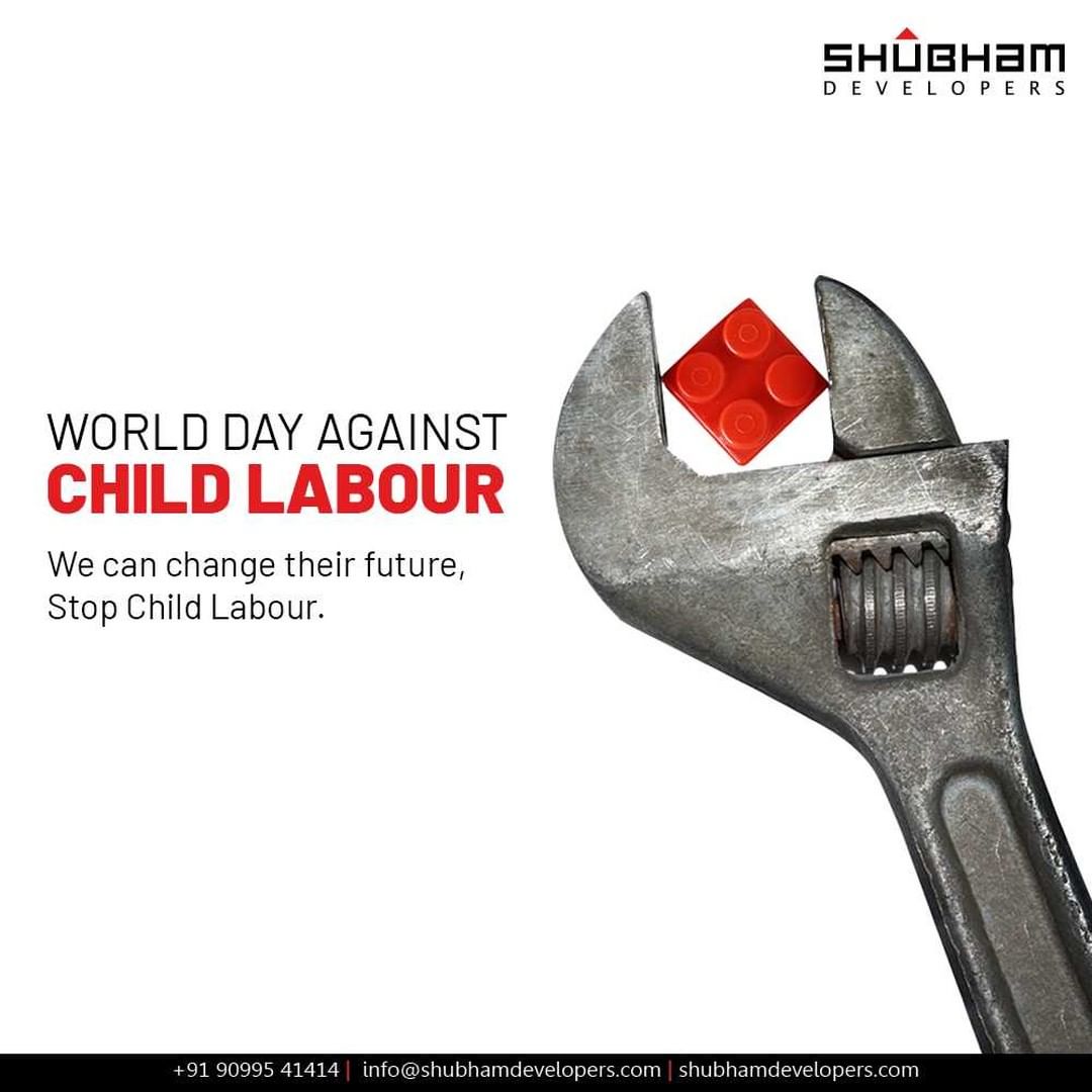 We can change their future, Stop Child Labour

#WorldDayAgainstChildLabour #WorldDayAgainstChildLabour2021 #EndChildLabour #AntiChildLabourDay  #ShubhamDevelopers #RealEstate #Gujarat #India